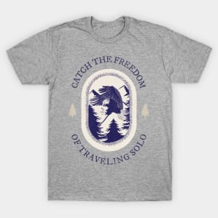 Catch The Freedom Of Traveling Solo T-Shirt